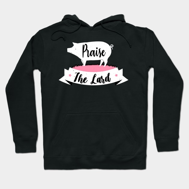 Praise The Lard Barbeque Gift - BBQ Picnic Gifts - Meat Pork Lover Hoodie by WassilArt